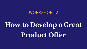 How to develop a great product offer
