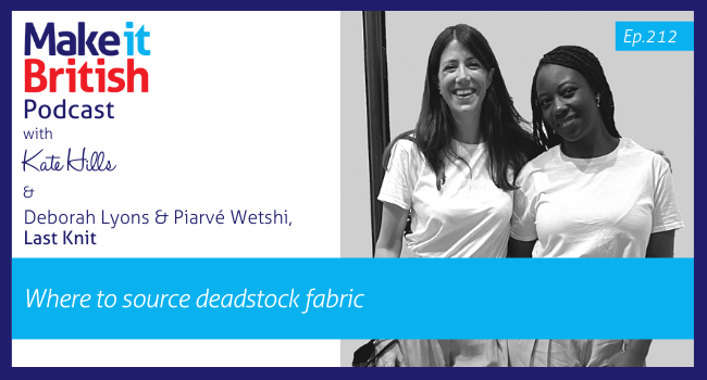 Deborah Lyons and Piarve Wetshi Last Yarn Where to source deadstock fabric podcast episode
