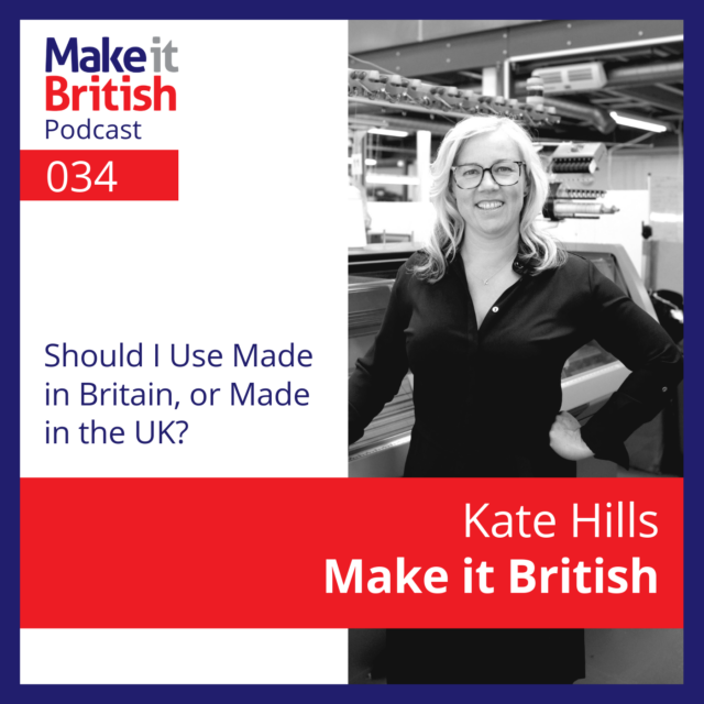 034 – Should I Use Made in Britain or Made in UK? - Make it British