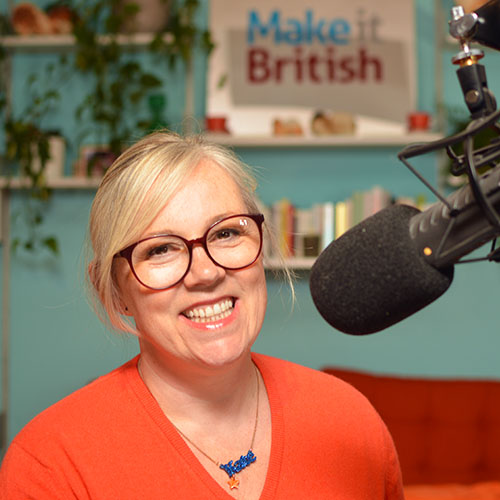 Make it British Podcast with Kate Hills | Discussing Made in UK
