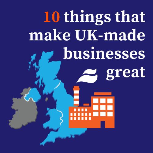 10 things that make UK-made businesses great