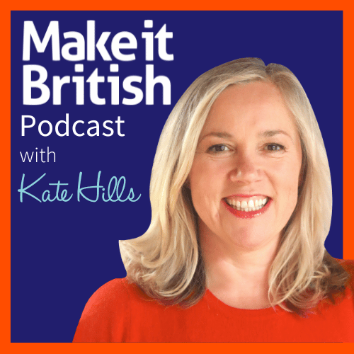 The Make it British Podcast Cover 2023 with Kate Hills