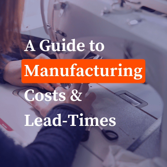 A guide to manufacturing costs and lead times