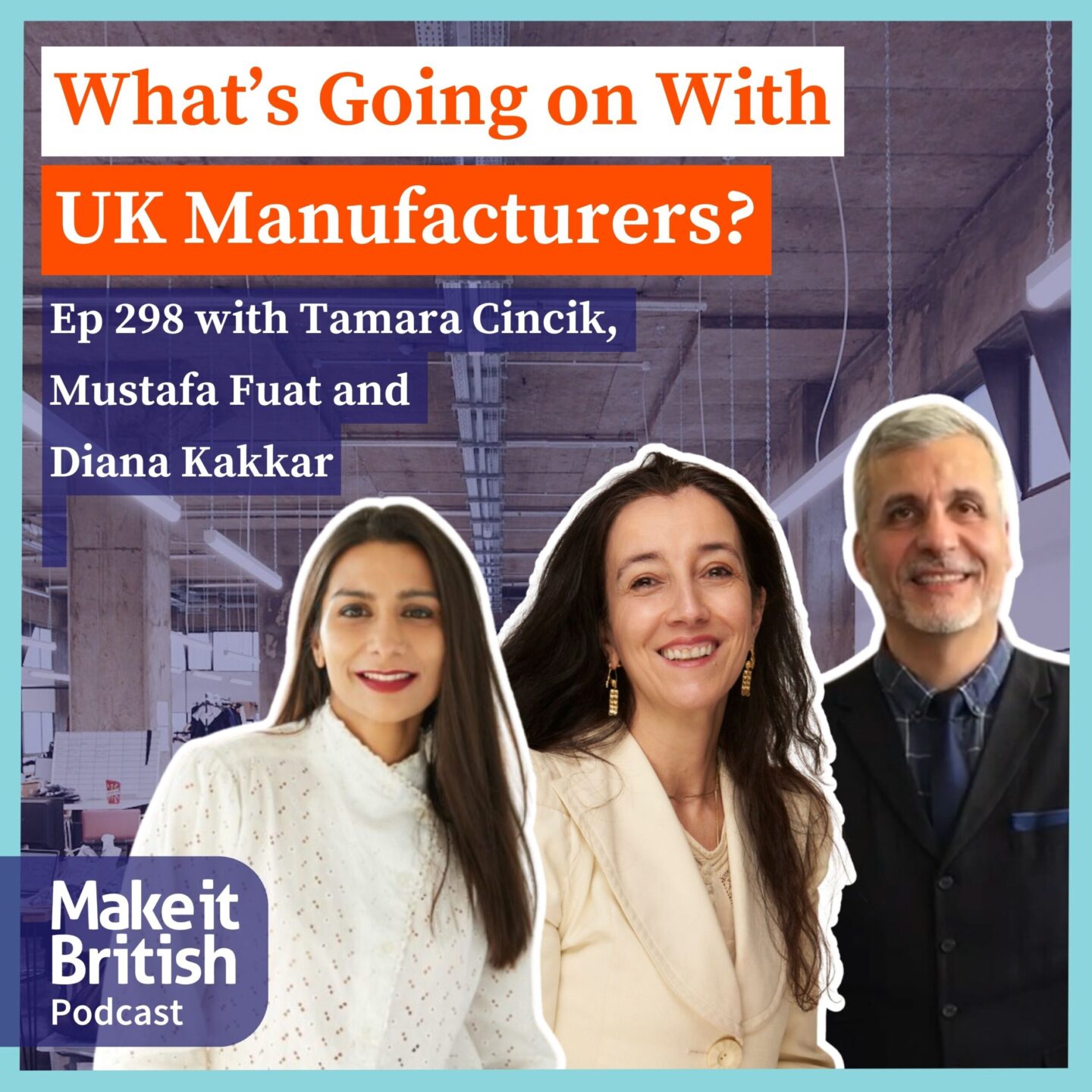 298 – What’s going on with UK manufacturers? [with special guests]
